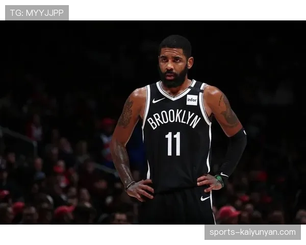 欧文关键无球掩护助篮网拉开攻防节奏效率明显提升