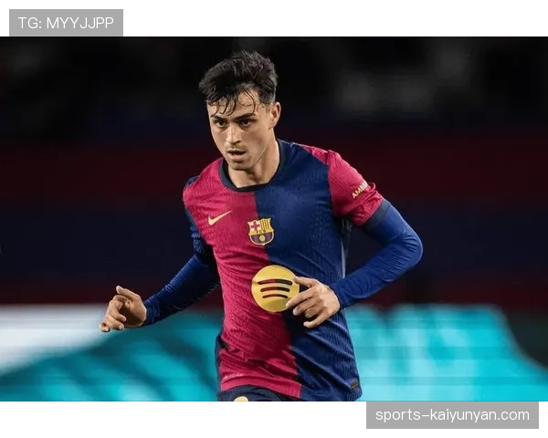 佩德里如何通过强化直塞能力填补中场空缺并提升助攻效率